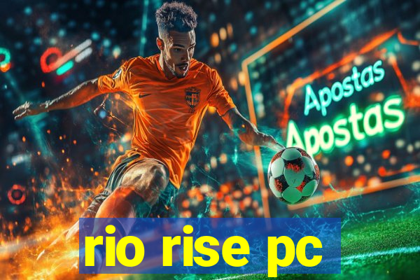 rio rise pc